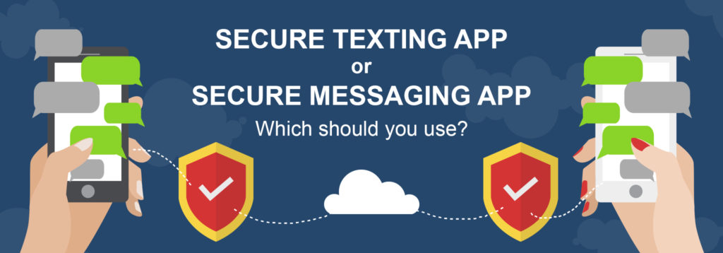 Secure texting or secure messaging app